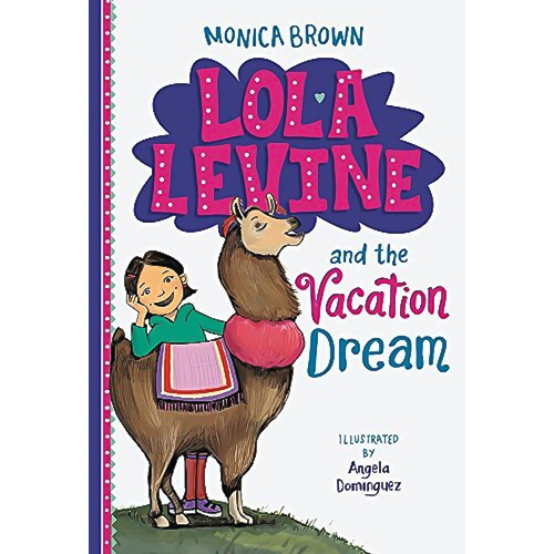 Lola Levine and the Vacation Dream: Lola Levine - Children&#39;s Book