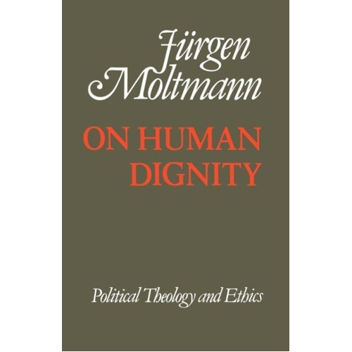 On Human Dignnity -Juergen Moltmann Book