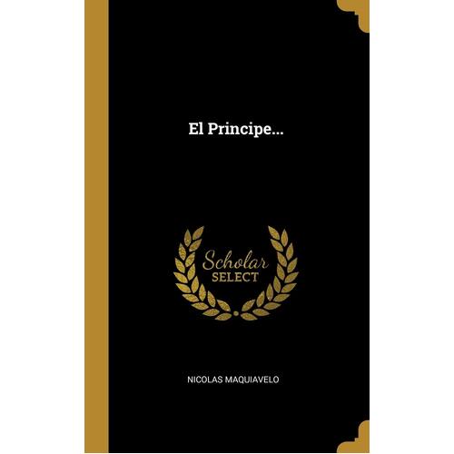 El Principe... - Nicolas Maquiavelo