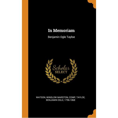 In Memoriam: Benjamin Ogle Tayloe - Winslow Marston Watson