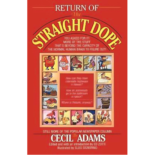 Return of the Straight Dope: Still More from the Popular Newspaper Column - 