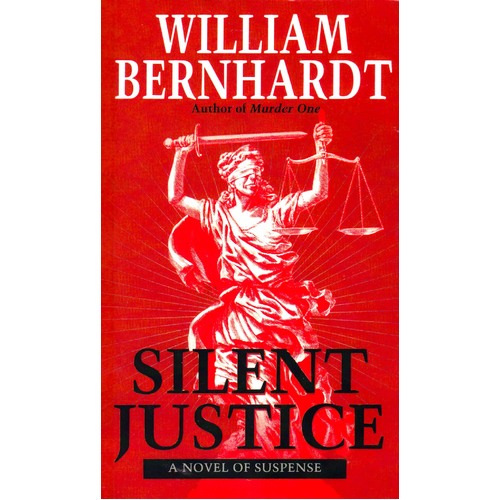 Silent Justice: A Novel of Suspense William Bernhardt Paperback Novel Book