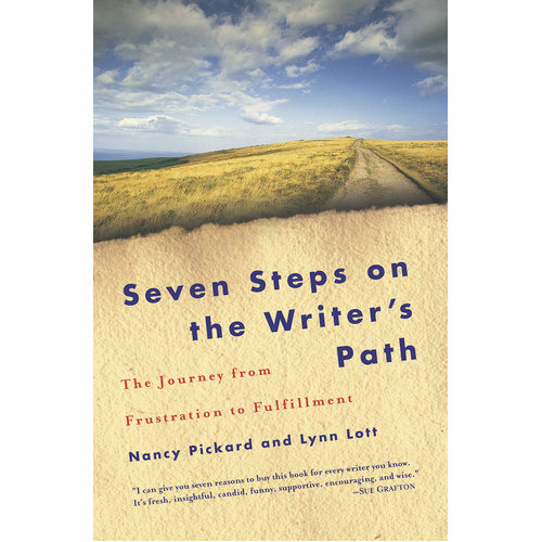 Seven Steps on the Writer&#39;s Path: The Journey from Frustration to Fulfillment