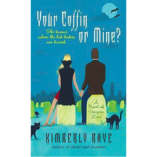 Your Coffin or Mine?: A Novel of Vampire Love -Kimberley Raye Novel Book