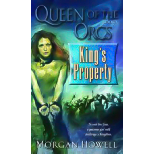 Queen Of The Orc&#39;s - Kings Property -Morgan Howell Book