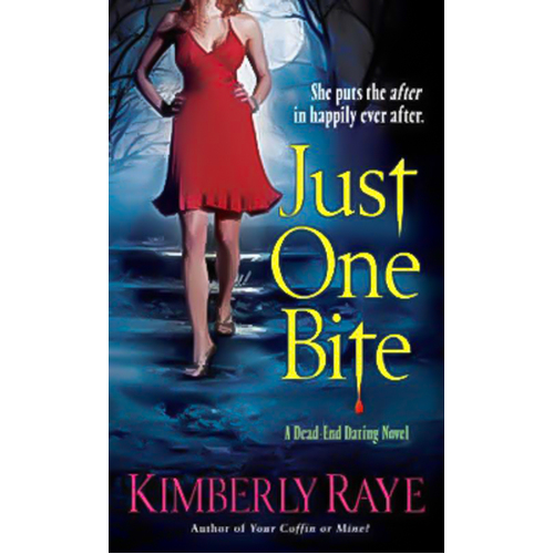 Just One Bite: A Dead-end Dating Novel -Kimberly Raye Novel Book