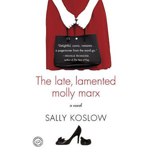 The Late, Lamented Molly Marx -Sally Koslow Novel Book