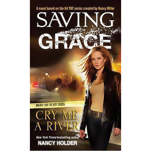 Cry Me a River (Saving Grace) -Nancy Holder Novel Book