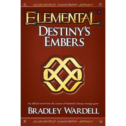 Elemental: Destiny&#39;s Embers -Bradley Wardell Book