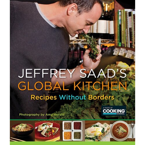 Jeffrey Saad&#39;s Global Kitchen: Recipes Without Borders: A Cookbook Book