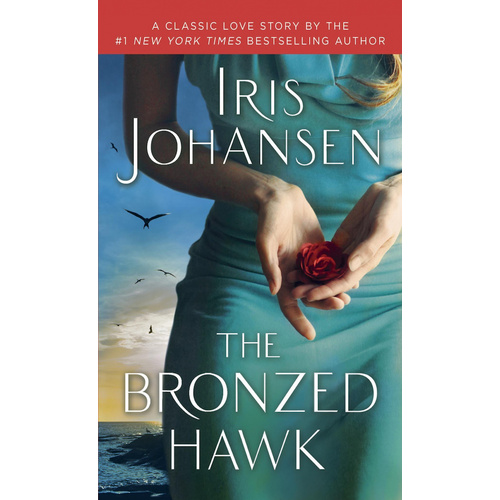 The Bronzed Hawk: A Classic Love Story -Iris Johansen Book