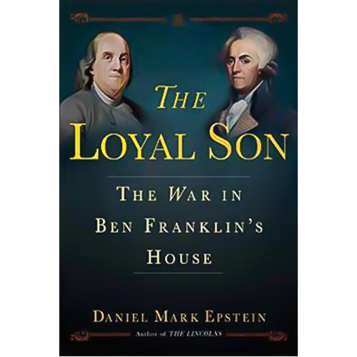 The Loyal Son: The War in Ben Franklin&#39;s House Book