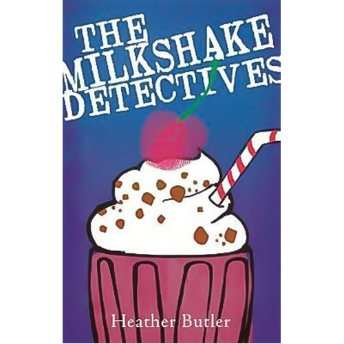 The Milkshake Detectives -Heather Butler Book