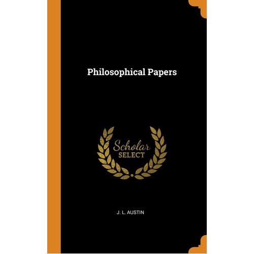 Philosophical Papers - J L. Austin