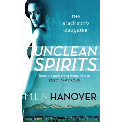 Unclean Spirits: Black Sun&#39;s Daughter: Book One (Black Sun&#39;s Daughter) - Novel