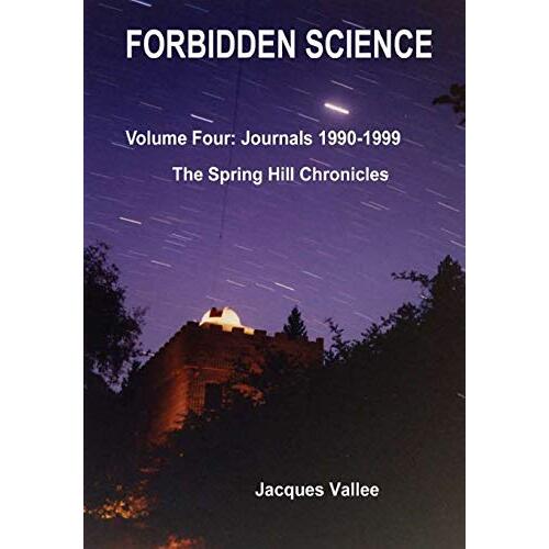 Forbidden Science - Volume Four -Jacques Vallee Biography Book