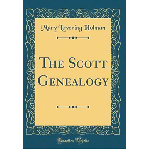 The Scott Genealogy (Classic Reprint) -Mary Lovering Holman Book