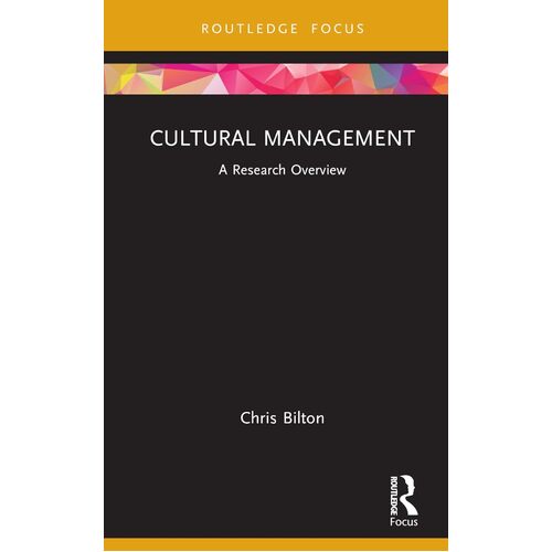 Cultural Management: A Research Overview - Chris Bilton