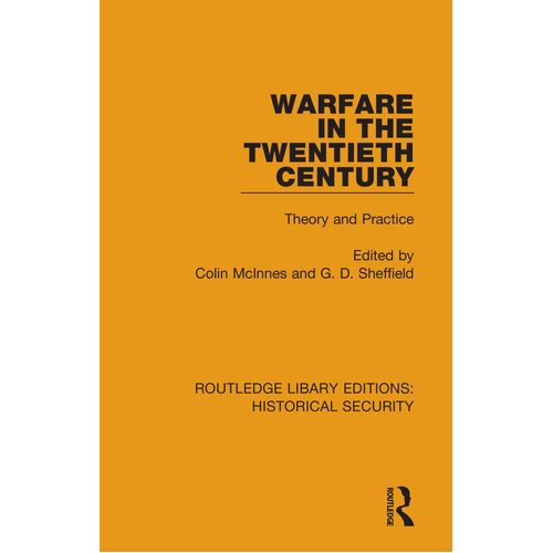 Warfare in the Twentieth Century: Theory and Practice - Colin McInnes