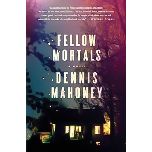 Fellow Mortals: A Novel -Dennis Mahoney Novel Book