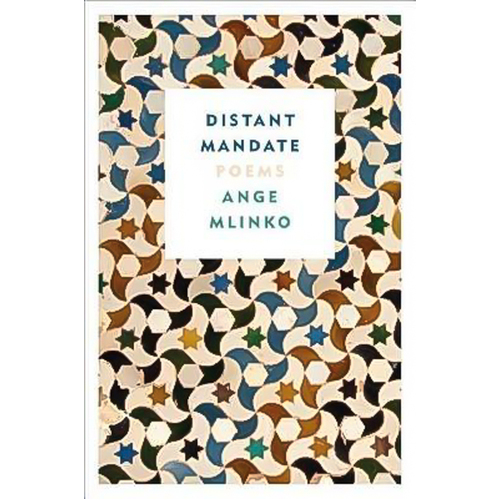 Distant Mandate: Poems -Ange Mlinko Book