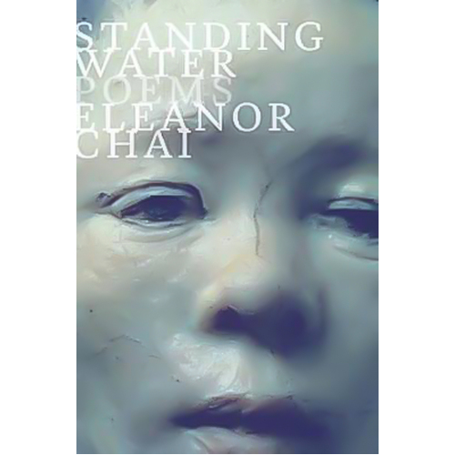 Standing Water: Poems -Eleanor Chai Book