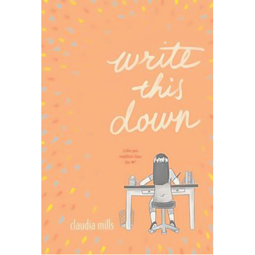 Write This Down -Claudia Mills Book