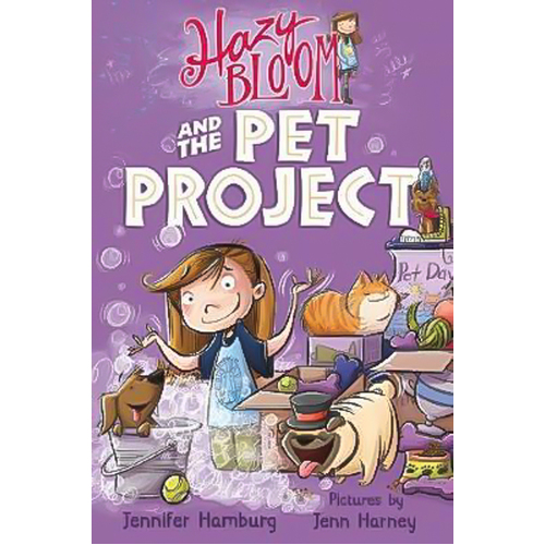 Hazy Bloom and the Pet Project -Jenn Harney Jennifer Hamburg Book
