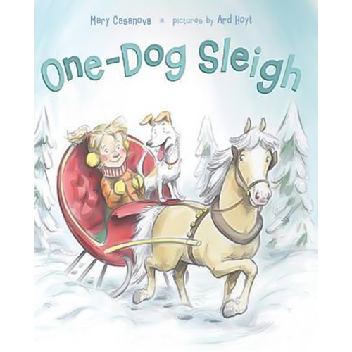 One-Dog Sleigh -Ard Hoyt Mary Casanova Book