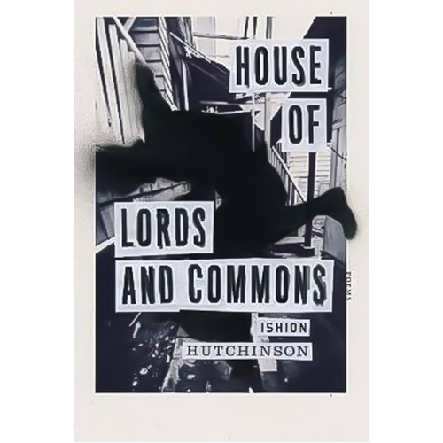 House of Lords and Commons: Poems -Ishion Hutchinson Book