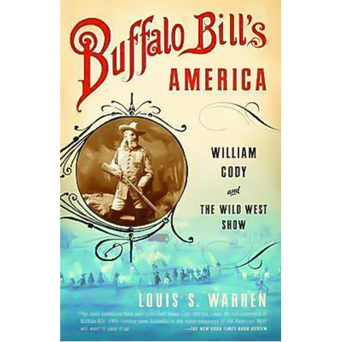 Buffalo Bill&#39;s America: William Cody and the Wild West Show Book