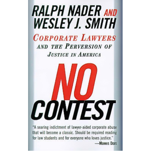 No Contest: Corporate Lawyers and the Perversion of Justice in America Book