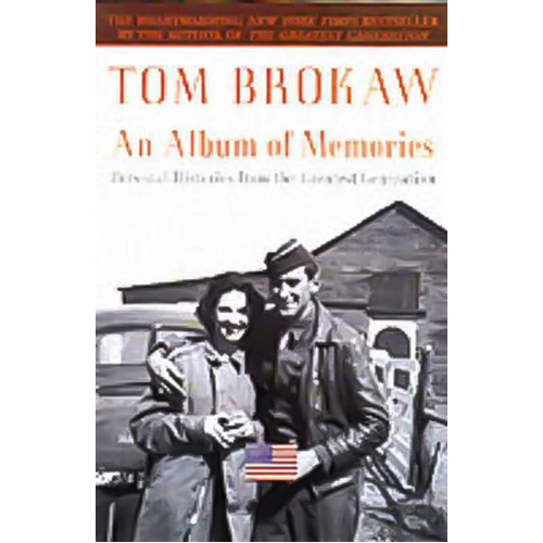 An Album of Memories: Personal Histories from the Greatest Generation Book