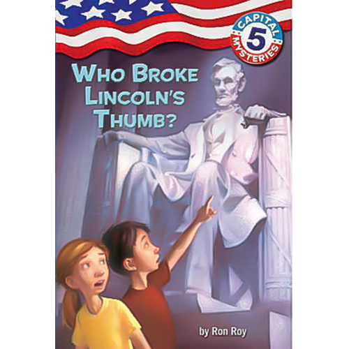 Who Broke Lincoln&#39;s Thumb? (Capital Mysteries Book