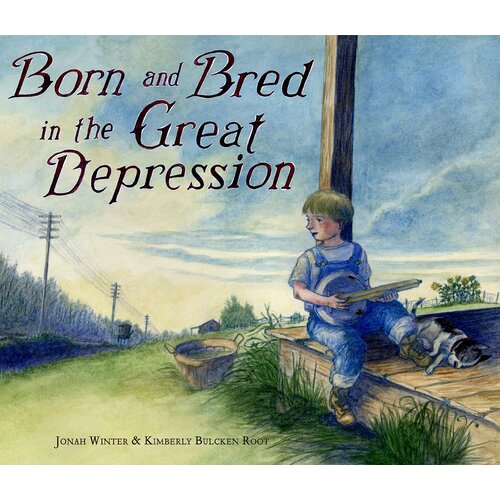 Born and Bred in the Great Depression Trade Children&#39;s Book Children&#39;s Book