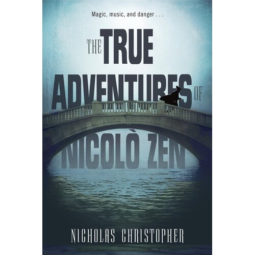 The True Adventures of Nicolo Zen -Nicholas Christopher Book