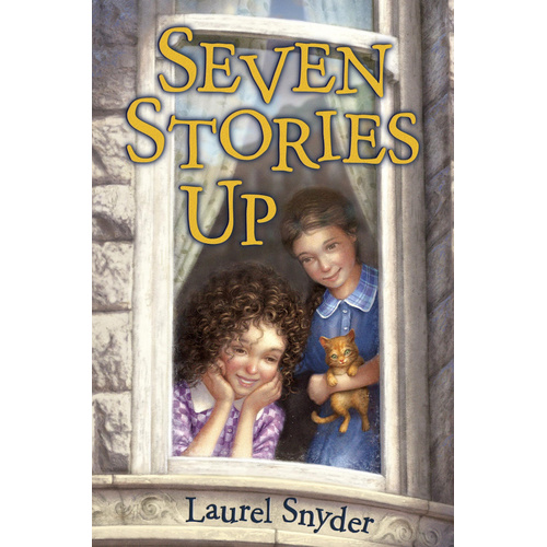 Seven Stories Up -Laurel Snyder Book