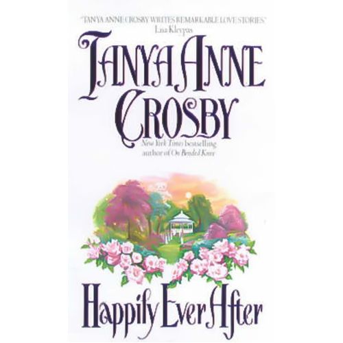 Happily Ever After -Tanya Anne Crosby Book