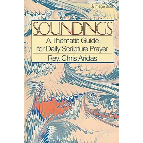 Soundings: A Thematic Guide for Daily Scripture Prayer Book