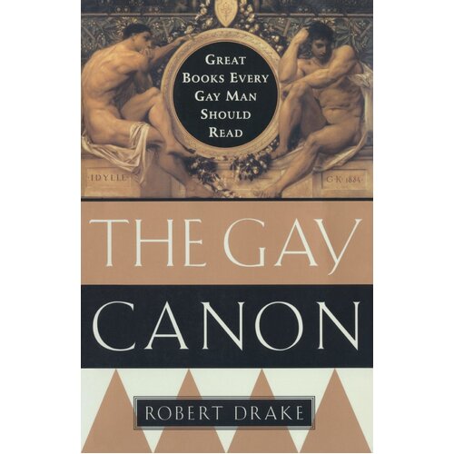 The Gay Canon: Great Books Every Gay Man Should Read - Paperback Novel Book