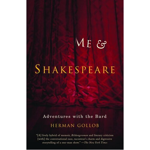 ME &amp; Shakespeare: My Late Life Adventure with the Bard - Paperback Book
