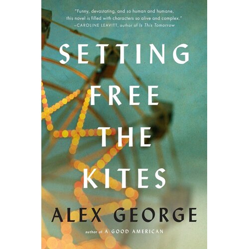 Setting Free the Kites -Alex George Hardcover Novel Book