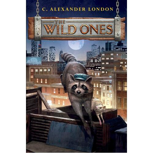 The Wild Ones (Wild Ones -C. Alexander London Hardcover Book