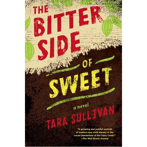 The Bitter Side Of Sweet, -Tara Sullivan Hardcover Book