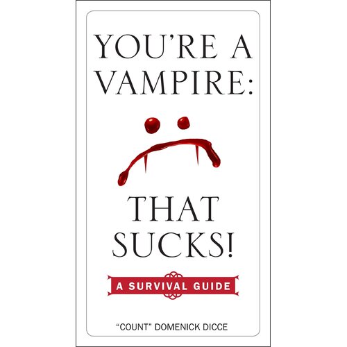 You&#39;re A Vampire - That Sucks!: A Survival Guide - Paperback Book