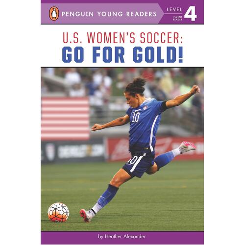 U.S. Women&#39;s Soccer: Go for Gold! -Heather Alexander Children&#39;s Book