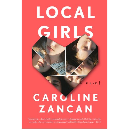 Local Girls: A Novel -Caroline Zancan Paperback Book