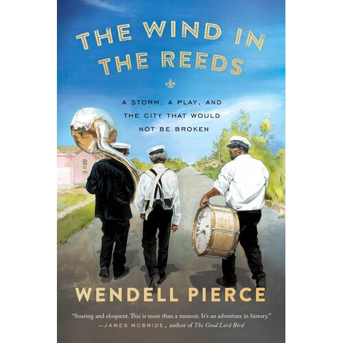 The Wind In The Reeds: A Storm, A Play, and the City That Would Not Be Broken