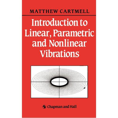 Introduction to Linear, Parametric and Nonlinear Vibrations - Hardcover Book