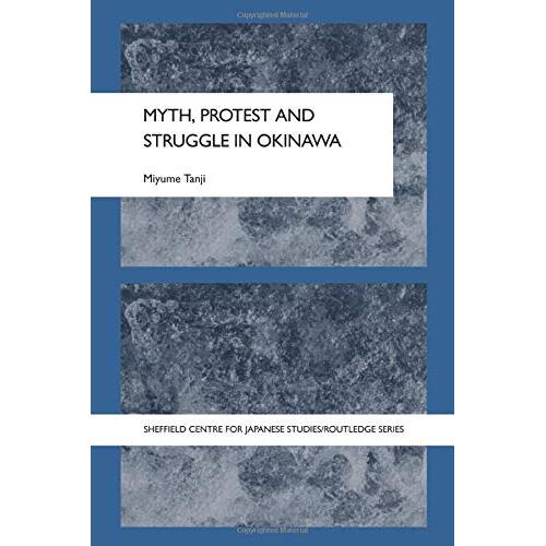 Myth, Protest and Struggle in Okinawa -Miyume Tanji Book